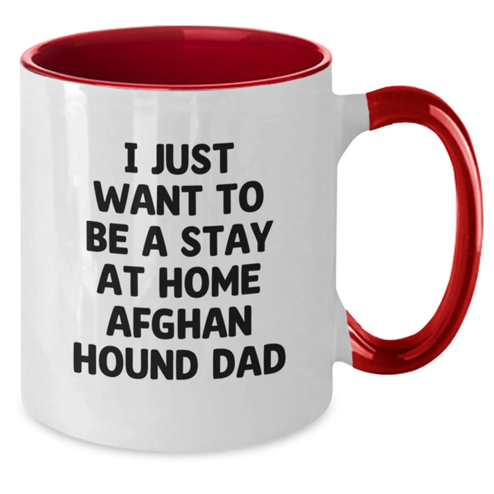 Funny Afghan Hound Dog Lover Gifts, I Just Want To Be A Stay At Home Dad, Valentine's Unique Gifts for Family, Friends, Coworkers, from Dad to Son - Additional