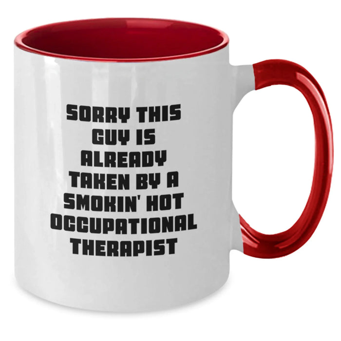 Funny Occupational Therapist Gifts from Men, Women, or Family - Sorry This Guy Is Already Taken By A Smokin' Hot Occupational Therapist Two Tone Coffee Mug Christmas Unique Gift - Additional