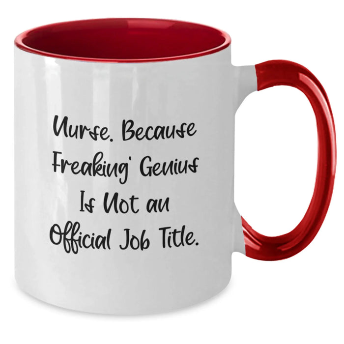 Funny Nurse Gifts from Men or Women to Coworkers, Friends, or Family - Two Tone Coffee Mug with 'Nurse Because Freaking genius Is Not An Official Job Title' - Additional