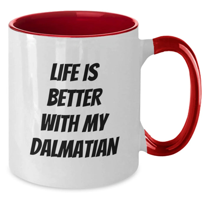 Dalmatian Dog Two Tone Coffee Mug - Funny Quote Gifts from Men to Women for Birthday Unique Gifts - Additional