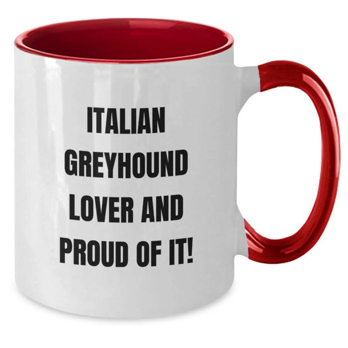 Italian Greyhound Dog Lover Gifts from Family and Friends for Birthday Unique Mug, Funny Quote 'Italian Greyhound Lover And Proud Of It!' Two Tone Coffee Mug for Italian Greyhound Dog Owners - Additional
