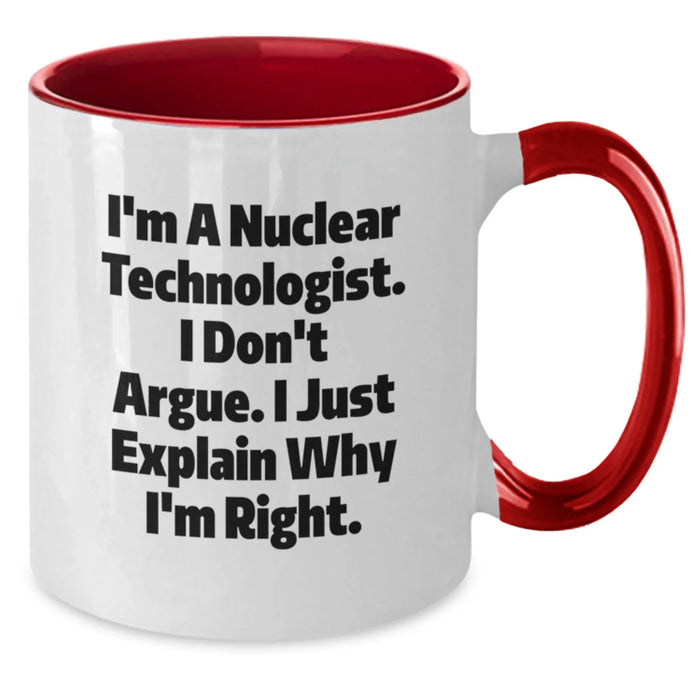 Funny Nuclear Technologist Mug Gifts from Friends for Men, Unique Christmas Unique Gifts for Nuclear Technologist, Humorous Two Tone Coffee Mug - Additional
