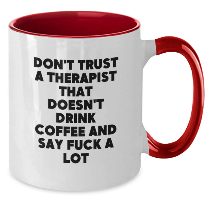 Funny Therapist Gifts, Two Tone Coffee Mug, Perfect for Therapist Men, Women, or Coworkers to Enjoy, Don't Trust A Therapist That Doesn't Drink Coffee - Additional