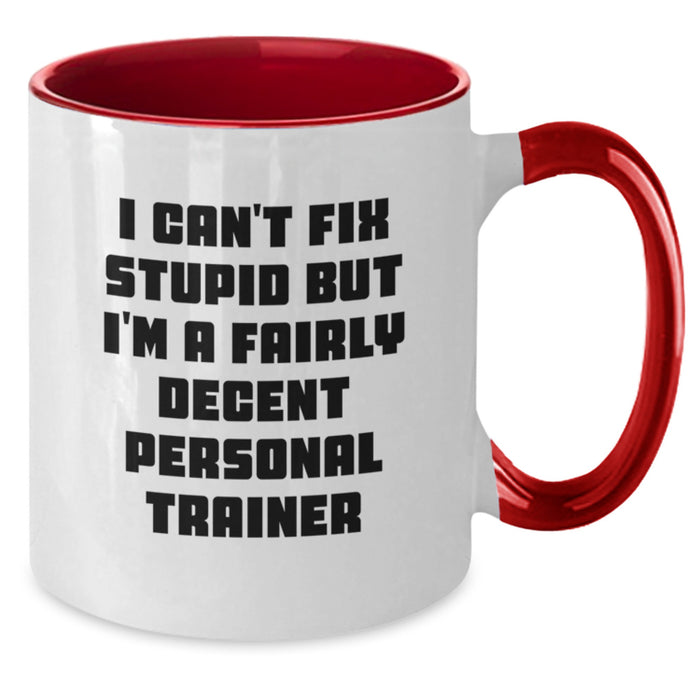 Funny Personal Trainer Gifts for Her, Valentine's Unique Presents from Friends to Men, Two Tone Coffee Mug with I Can't Fix Stupid But I'm A Fairly Decent Personal Trainer Quote - Additional