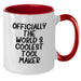 Funny Tool Maker Gifts from Friends to Family, Officially The World's Coolest Two Tone Coffee Mug for Graduation Unique Gifts - Additional
