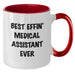 Funny Medical Assistant Gifts for Medical Assistant Men - Best Effin' Medical Assistant Ever Two Tone Coffee Mug, Valentine's Unique Gifts - Additional