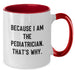 Funny Two Tone Coffee Mug Gifts from Pediatrician Friends for Graduation Unique Occasion - Additional