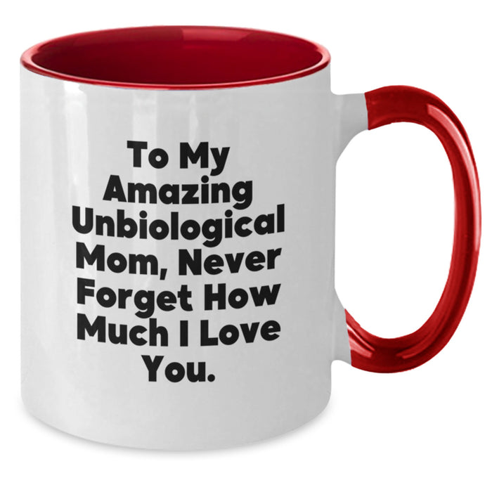 Funny Unbiological Mom Gifts from Family, Heartfelt Two Tone Coffee Mug for Unbiological Mom, To My Amazing Unbiological Mom - Additional