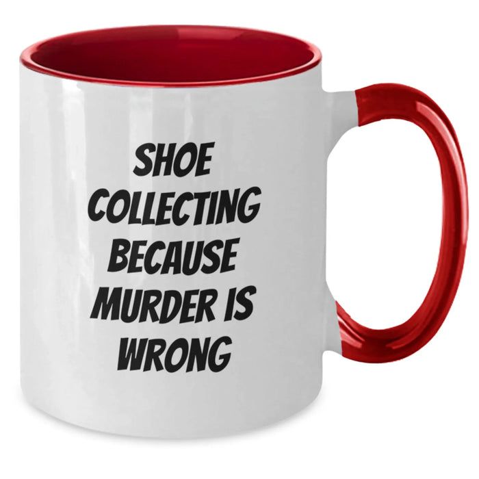 Funny Shoe Collecting Gifts for Shoe Lovers - Two Tone Coffee Mug, 'Collecting Because Murder Is Wrong', Birthday Unique Present from Friends - Additional