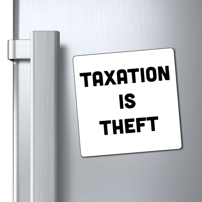 Taxation is Theft Magnet - Perfect Libertarian Gift, Political Fridge Magnet, Freedom, Philosophy Decor