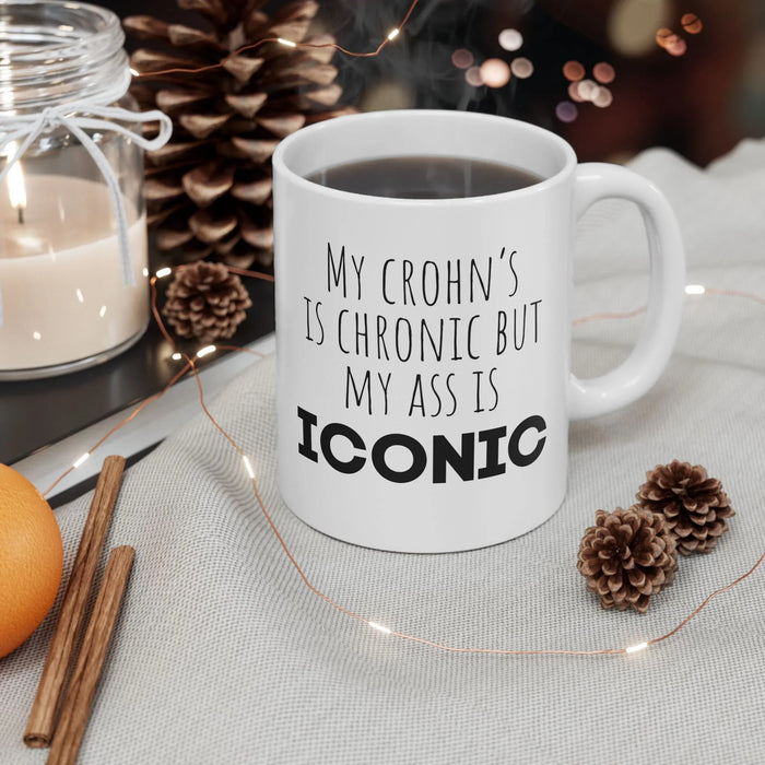 Funny Crohn’s Coffee Mug – “My Crohn’s Is Chronic But My Ass Is Iconic” – Crohn’s Disease Gift, IBD Humor Mug, Chronic Illness Gift
