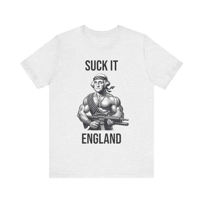 Suck It England, Funny 4th of July T-Shirt, Perfect Independence Day Tee, American, George Washington, July 4th Gift, Awesome, Republican