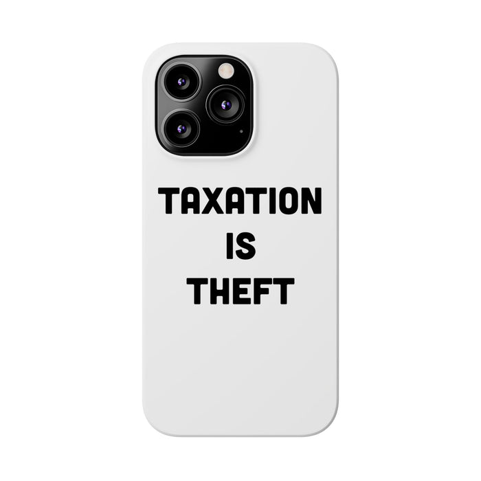 Libertarian Slim Phone Case - "Taxation is Theft" Design, Gift for Libertarian