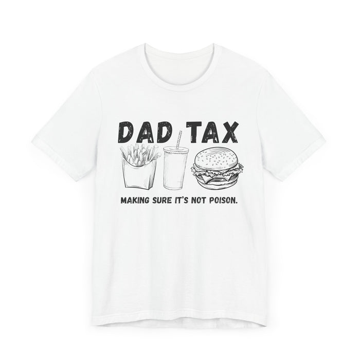 Dad Tax Shirt Dad Tax Making Sure Its Not Poison Dad Tax Club T Shirt Funny Fathers Day TShirt Dad Birthday Dad Joke Shirt Funny Dad Shirt