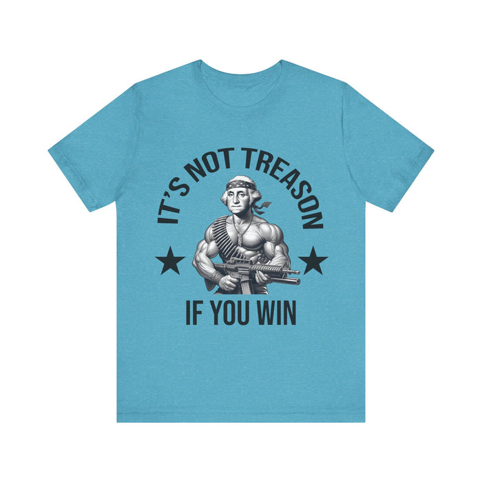 It's Not Treason If You Win, Funny 4th of July T-Shirt, Perfect Independence Day Tee, American, George Washington, July 4th Gift, Awesome