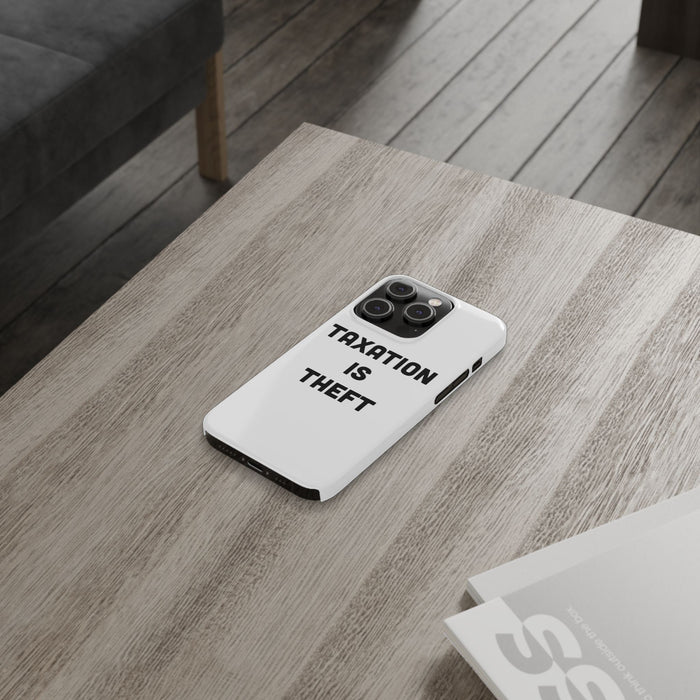 Libertarian Slim Phone Case - "Taxation is Theft" Design, Gift for Libertarian