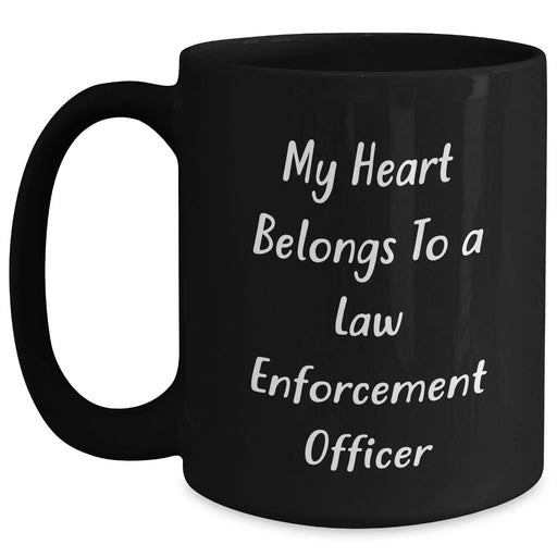 Funny Law Enforcement Officer Gifts, Black Coffee Mug - 'My Heart Belongs To A Law Enforcement Officer', Gifts from Family, for Law Enforcement Officer, Father's Day Unique Gifts - Main