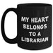 Funny Librarian Gifts from Friends - 'My Heart Belongs To A Librarian' Black Coffee Mug for Graduation - Gifts for Librarian - Main