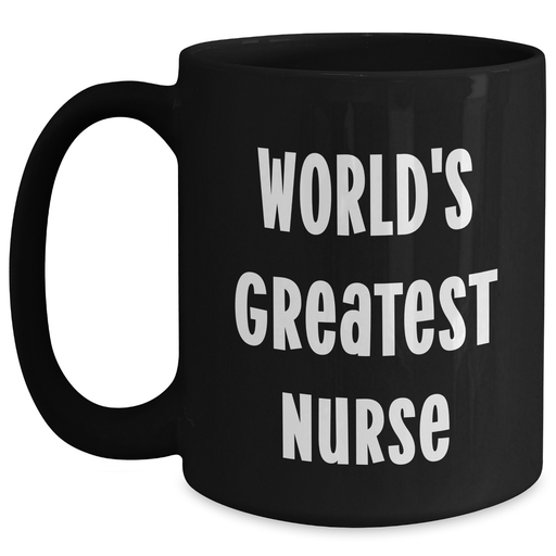 World's Greatest Nurse Funny Gifts for Nurse Mother's Day Unique Black Coffee Mug from Friends - Main