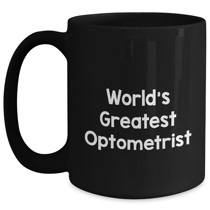 Funny World's Greatest Optometrist Black Coffee Mug Gifts from Men for Father's Day - Main