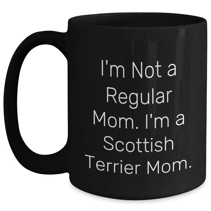 Funny Scottish Terrier Mom Gifts, I'm Not A Regular Mom. I'm A Scottish Terrier Mom. Graduation Unique Gifts for Scottish Terrier Dog Lovers from Mom, Dad, or Friends - Main
