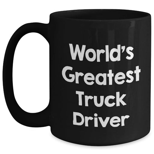 Funny Truck Driver Gifts from Men to World's Greatest Truck Drivers, Black Coffee Mug for Father's Day - Main