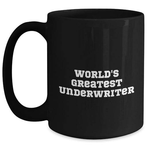 Funny Underwriter Gifts for Men, World's Greatest Black Coffee Mug, Perfect for Father's Day, Gifts from Men, Unique Underwriter Present - Main