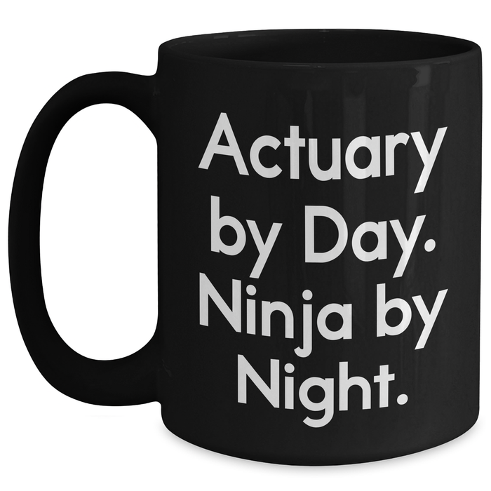 Actuary Gifts, Funny Quote, Black Coffee Mug, Father's Day Unique Gifts from Men to Actuary Friends - Main