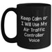 Funny Air Traffic Controller Gifts, Keep Calm Or I Will Use My Air Traffic Controller Voice, Black Coffee Mugs for Men, Gifts from Friends, Father's Day Unique Gifts for Air Traffic Controller - Main