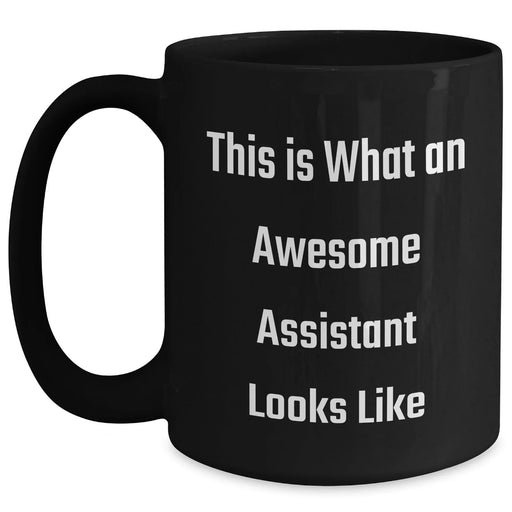 Funny Assistant Black Coffee Mugs Gifts from Men for Awesome Assistants on Father's Day, 'This Is What An Awesome Assistant Looks Like' Quote - Main