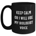 Funny Biologist Gifts for Mom's Day - Black Coffee Mug, Keep Calm Or I Will Use My Biologist Voice, Microwave and Dishwasher Safe - Main