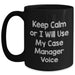 Case Manager Humor Gifts from Men to Friends, Black Coffee Mug for Father's Day, 'Keep Calm Or I Will Use My Case Manager Voice' - Main