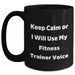 Fitness Trainer Humor Gifts from Men to Fitness Trainers, Funny Black Coffee Mug for Mother's Day, Keep Calm Or I Will Use My Fitness Trainer Voice - Main