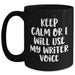 Funny Writer Quotes Black Coffee Mugs Gifts from Mom to Writer on Mother's Day, Keep Calm Or I Will Use My Writer Voice, Unique Gift for Women, Friends, Family - Main