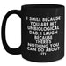 Funny Unbiological Dad Gifts, I Smile Because You Are My Unbiological Dad, Gifts from Friends for Unbiological Dad, Black Coffee Mug for Father's Day Unique Gifts - Main