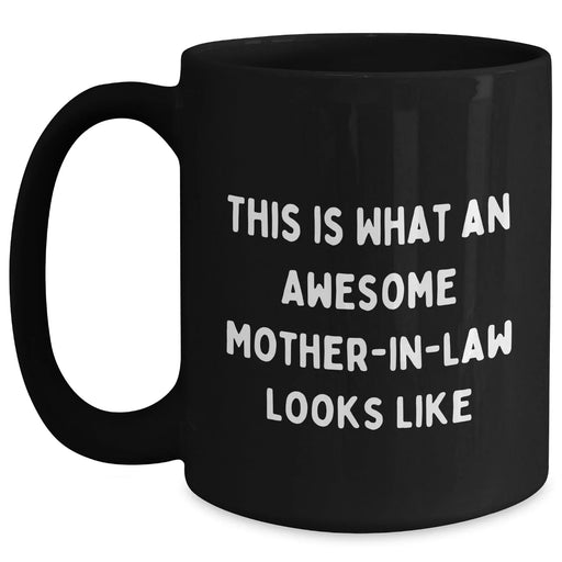 Funny Mom-in-law Gifts, Black Coffee Mug for Her, This Is What An Awesome Mom-in-law Looks Like Quote, Gifts from Family, Unique Father's Day Unique Gifts for Her - Main