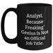 Funny Analyst Gifts, Black Coffee Mug, 'Analyst. Because Freaking' genius Is Not An Official Job Title.' - Gifts from Men to Analyst, Unique Father's Day Unique Gifts - Main