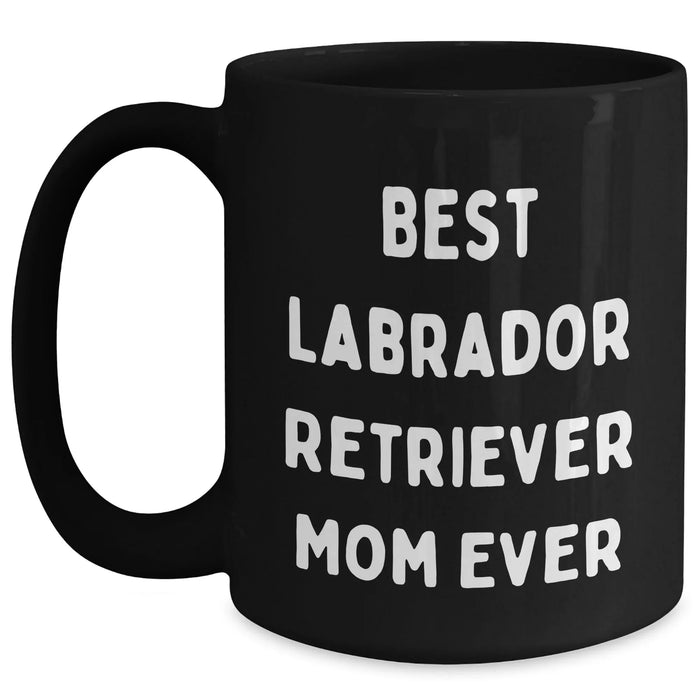 Funny Labrador Retriever Mom Ever Black Coffee Mug - Unique Father's Day Unique Gifts for Labrador Retriever Dog Mom from Kids or Husband - 11oz 15oz Dishwasher Microwave Safe - Main