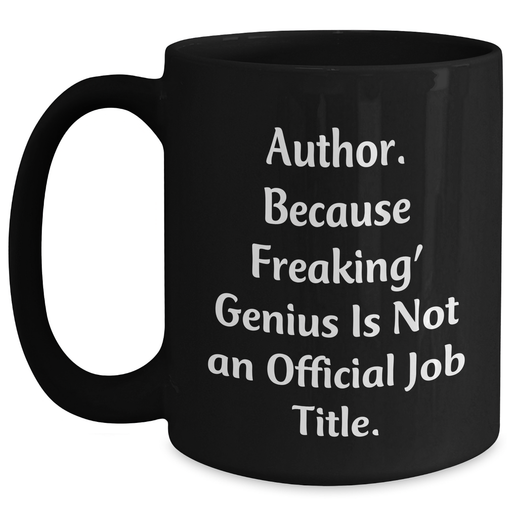 Author's Funny Quote Black Coffee Mug, Gifts from Friends for Author, Unique Father's Day Unique Gifts - Main