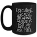 Executive Coffee Mug Gifts from Men for Father's Day - 'Executive. Because Freaking' genius Is Not An Official Job Title.' - Black Ceramic Mug - Main