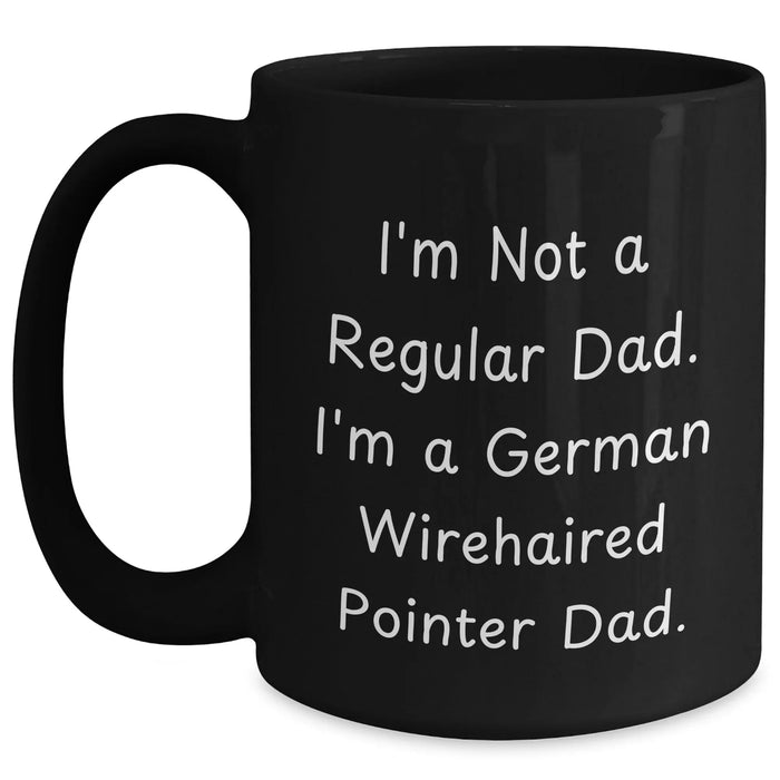 German Wirehaired Pointer Dog Gifts, Funny Quote Coffee Mug for Him, Gifts from Men to German Wirehaired Pointer Dog Lovers, Black 11oz or 15oz Graduation Unique Gifts - Main