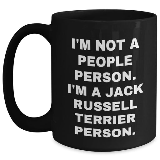 Funny Jack Russell Terrier Dog Gifts - 'I'm Not A People Person. I'm A Jack Russell Terrier Person.' Black Coffee Mug For Men, Friends, Family - Father's Day Unique Gifts from Men, Coworkers - Main