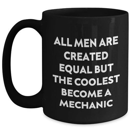 Funny Mechanic Quotes Gifts from Men to Mechanic Friends for Mother's Day Black Coffee Mug - Main