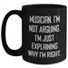Funny Musician Gifts from Friends for Graduation, Black Coffee Mug with 'I'm Not Arguing. I'm Just Explaining Why I'm Right.' Quote, 11oz or 15oz, Microwave and Dishwasher Safe - Main