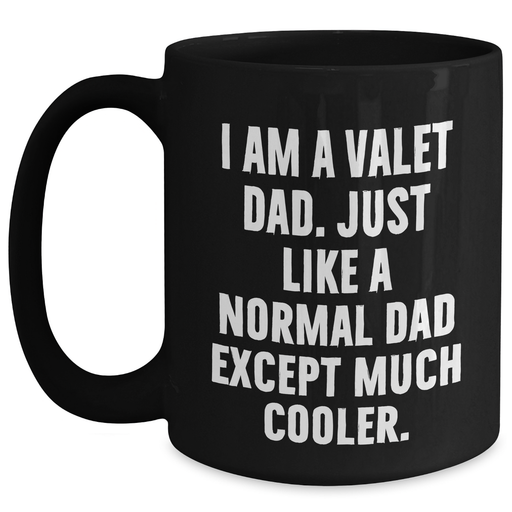 Valet Dad Gifts for Him, Funny Black Coffee Mug, Graduation Unique Gifts from Men to Valet, 11oz or 15oz Microwave Dishwasher Safe - Main