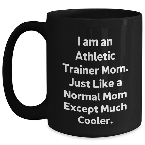 Athletic Trainer Mom Gifts, Black Coffee Mugs, Funny Quote, Graduation Unique Gifts from Friends to Athletic Trainers - Main