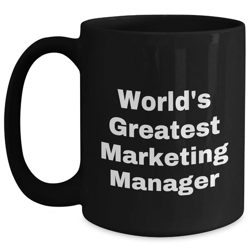 Funny Marketing Manager Quote Gifts from Friends to World's Greatest Marketing Manager, Black Coffee Mug for Mother's Day - Main