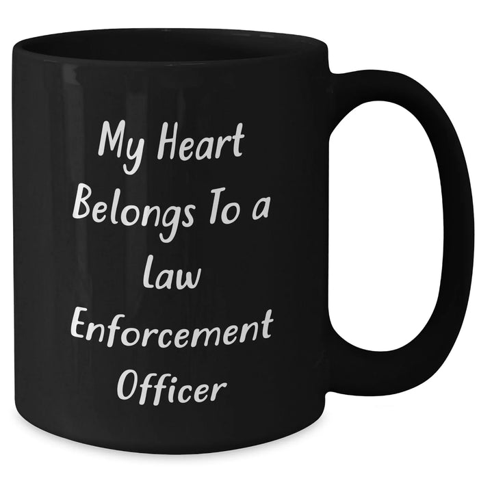 Funny Law Enforcement Officer Gifts, Black Coffee Mug - 'My Heart Belongs To A Law Enforcement Officer', Gifts from Family, for Law Enforcement Officer, Father's Day Unique Gifts - Additional