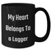 Funny Logger Gifts, My Heart Belongs To A Logger, Black Coffee Mug for Dad, Father's Day Unique Gifts from Men to Logger - Additional