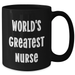 World's Greatest Nurse Funny Gifts for Nurse Mother's Day Unique Black Coffee Mug from Friends - Additional